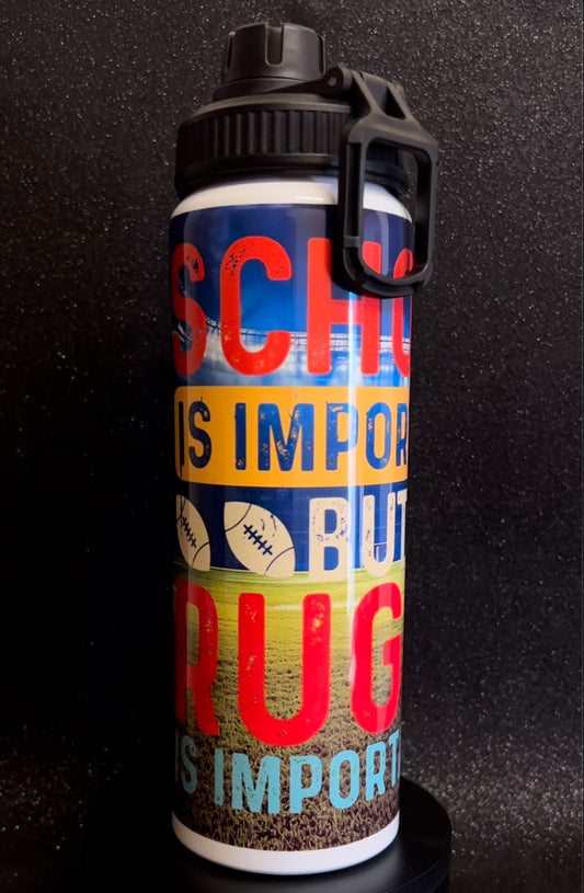 Waterbottle - School Is Important But Rugby Is Importanter