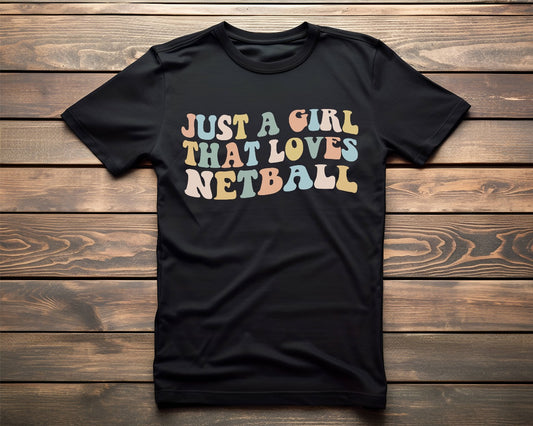 Just A Girl That Loves Netball T-shirt