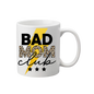 Bad Mom Club Mug