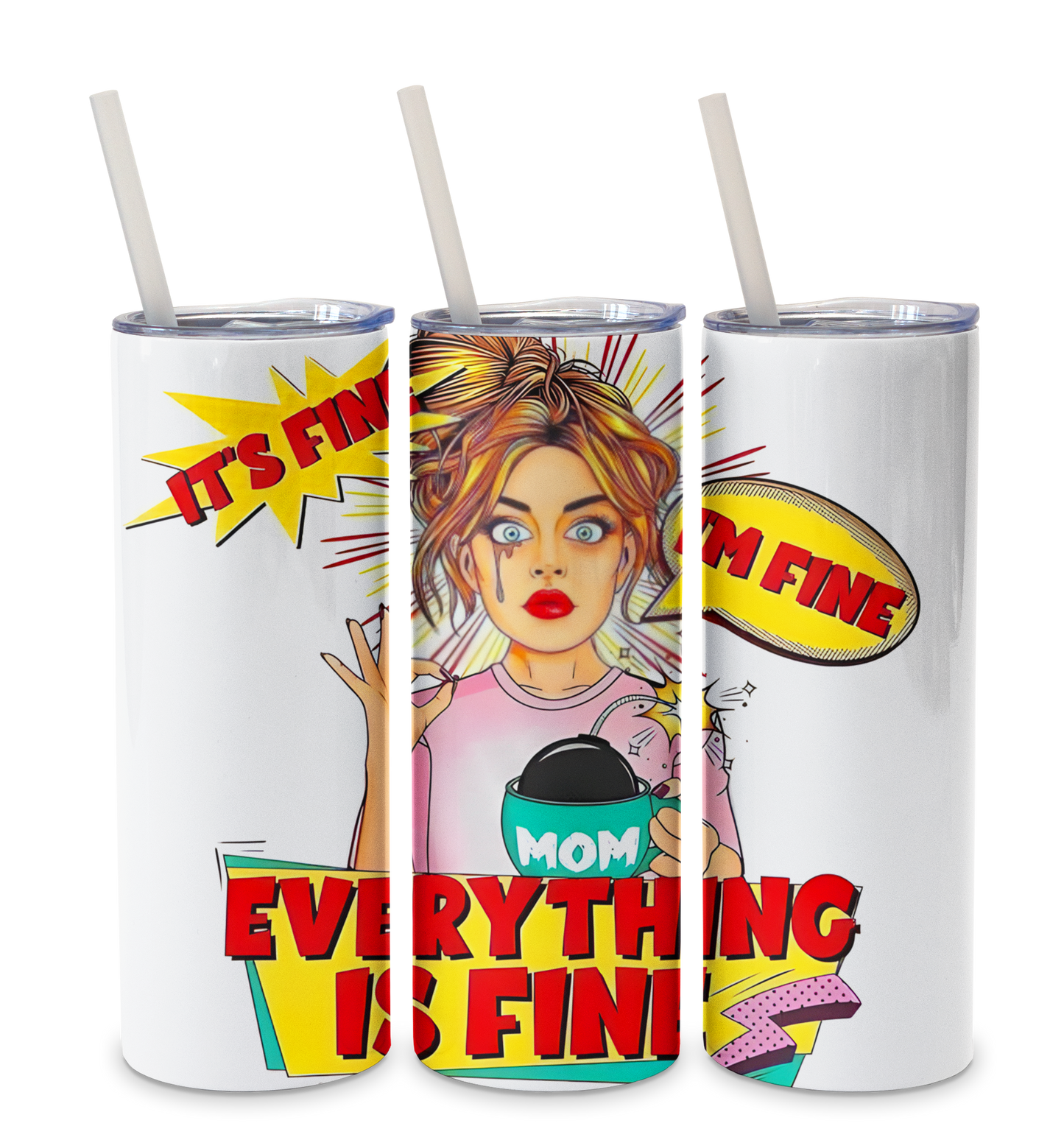 It's Fine, I'm Fine, Everything Is Fine Tumbler